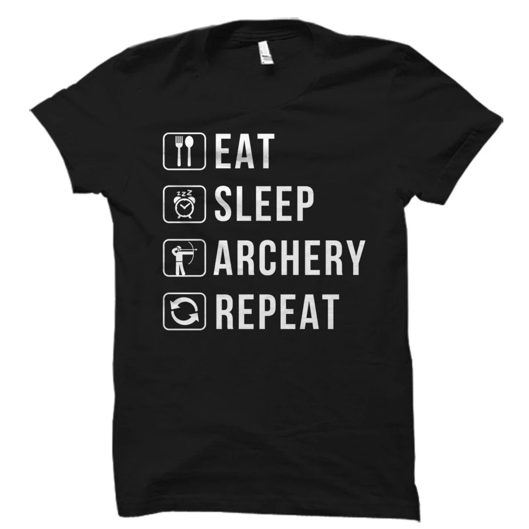 Eat Sleep Archery Repeat Archer Bowman Gift T-Shirt Eat Sleep Archery Repeat Archer Bowman Gift T-Shirt